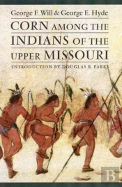 Corn Among The Indians Of The Upper Missouri