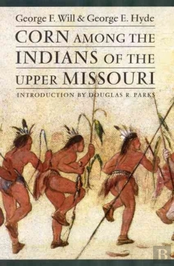 Bertrand.pt - Corn Among The Indians Of The Upper Missouri