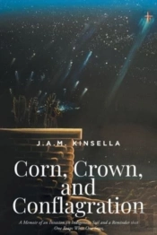 Corn, Crown, And Conflagration