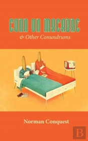 Corn On Macabre & Other Conundrums