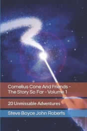 Cornelius Cone And Friends - The Story So Far - Volume 1