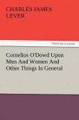 Cornelius O'Dowd Upon Men And Women And Other Things In General