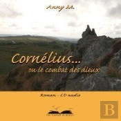 Cornélius... Ou Le Combat Des Dieux
