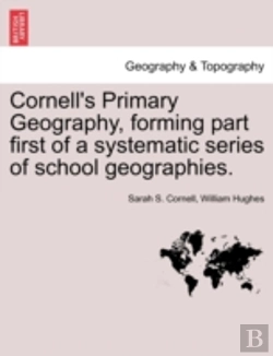 Bertrand.pt - Cornell'S Primary Geography, Forming Part First Of A Systematic Series Of School Geographies.