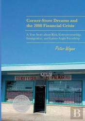 Corner-Store Dreams And The 2008 Financial Crisis