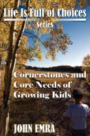 Cornerstones And Core Needs Of Growing Kids