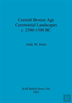 Bertrand.pt - Cornish Bronze Age Ceremonial Landscapes C. 2500-1500 Bc
