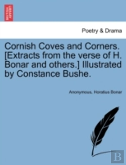 Bertrand.pt - Cornish Coves And Corners. (Extracts From The Verse Of H. Bonar And Others.) Illustrated By Constance Bushe.