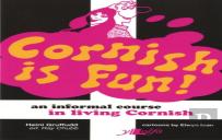 Cornish Is Fun - An Informal Course In Living Cornish
