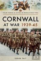 Cornwall At War 1939 45