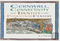 Cornwall, Connectivity And Identity In The Fourteenth Century