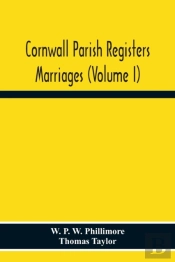Cornwall Parish Registers. Marriages (Volume I)