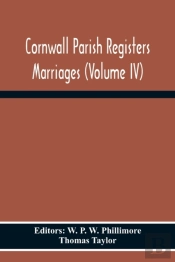 Cornwall Parish Registers Marriages (Volume Iv)