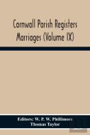 Cornwall Parish Registers Marriages (Volume Ix)