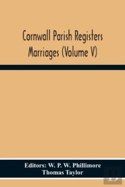 Cornwall Parish Registers Marriages (Volume V)