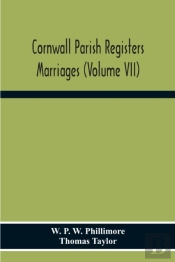 Cornwall Parish Registers. Marriages (Volume Vii)
