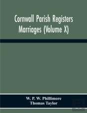 Cornwall Parish Registers. Marriages (Volume X)