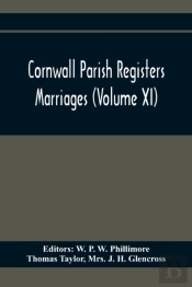 Cornwall Parish Registers. Marriages (Volume Xi)