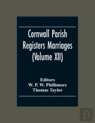 Cornwall Parish Registers Marriages (Volume Xii)