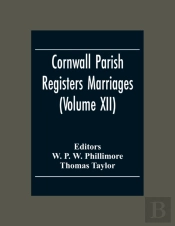 Cornwall Parish Registers Marriages (Volume Xii)