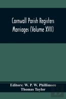 Cornwall Parish Registers. Marriages (Volume Xvii)