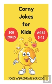 Corny Jokes For Kids - Jokes Appropriate For Kids Ages 5-12