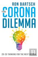 Corona Dilemma: 20-20 Thinking For The Next Normal