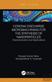 Corona Discharge Micromachining For The Synthesis Of Nanoparticles
