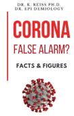 Corona; False Alarm? - Facts &Amp; Figures