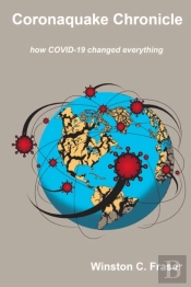 Coronaquake Chronicle - How Covid-19 Cha