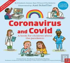 Coronavirus And Covid: A Book For Children About The Pandemic
