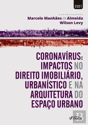 Coronavírus: Impactos No Direito Imobiliário, Urbanístico E Na Arquitetura Do Espaço Urbano