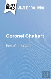 Coronel Chabert De Honoré De Balzac (Analise Do Livro) : Analise Completa E Resumo Pormenorizado Do Trabalho