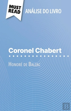Bertrand.pt - Coronel Chabert De Honoré De Balzac (Analise Do Livro) : Analise Completa E Resumo Pormenorizado Do Trabalho