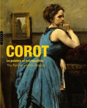 Corot ; Le Peintre Et Ses Modèles