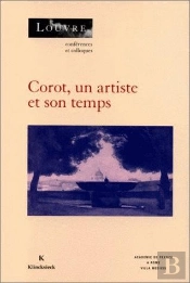 Corot, Un Artiste Et Son Temps