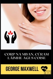Corp Na Mban, Curam Laimhe Agus Coise