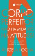 Corpo Perfeito? Não Há Milagres, Há Atitudes!
