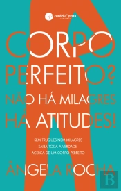 Corpo Perfeito? Não Há Milagres, Há Atitudes!