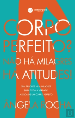 Bertrand.pt - Corpo Perfeito? Não Há Milagres, Há Atitudes!