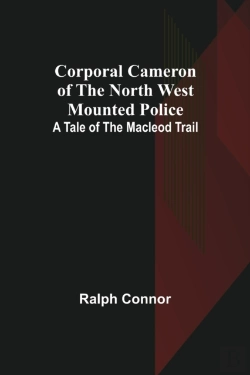 Bertrand.pt - Corporal Cameron Of The North West Mounted Police