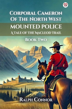 Bertrand.pt - Corporal Cameron Of The North West Mounted Policea Tale Of The Macleod Trail Book Three (Edition1)