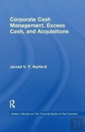 Corporate Cash Management, Excess Cash, And Acquisitions
