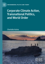Corporate Climate Action, Transnational Politics, And World Order