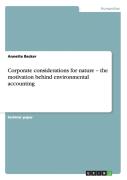 Corporate Considerations For Nature - The Motivation Behind Environmental Accounting
