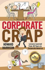 Corporate Crap: Lessons Learned From 40 Years In Corporate America