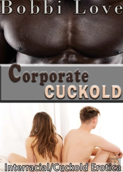 Bertrand.pt - Corporate Cuckold (Interracial Erotica)