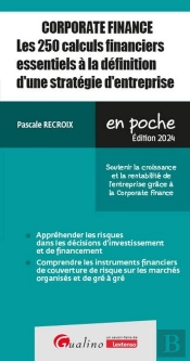 Corporate Finance - Les 250 Calculs Financiers Essentiels À La Définition D'Une Stratégie D'Entreprise : Soutenir La Croissance Et La Rentabilité De L'Entreprise Grâce À La Corporate Finance