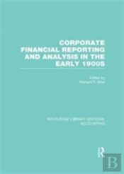 Corporate Financial Reporting And Analysis In The Early 1900s (Rle Accounting)