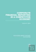 Corporate Financial Reporting In A Competitive Economy (Rle Accounting)